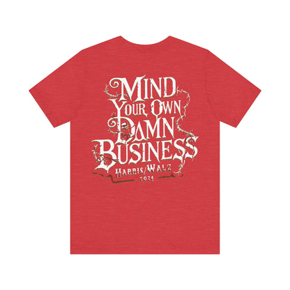 Mind your business - Short Sleeve Tee - VICIOUSLY CRUNK MERCH