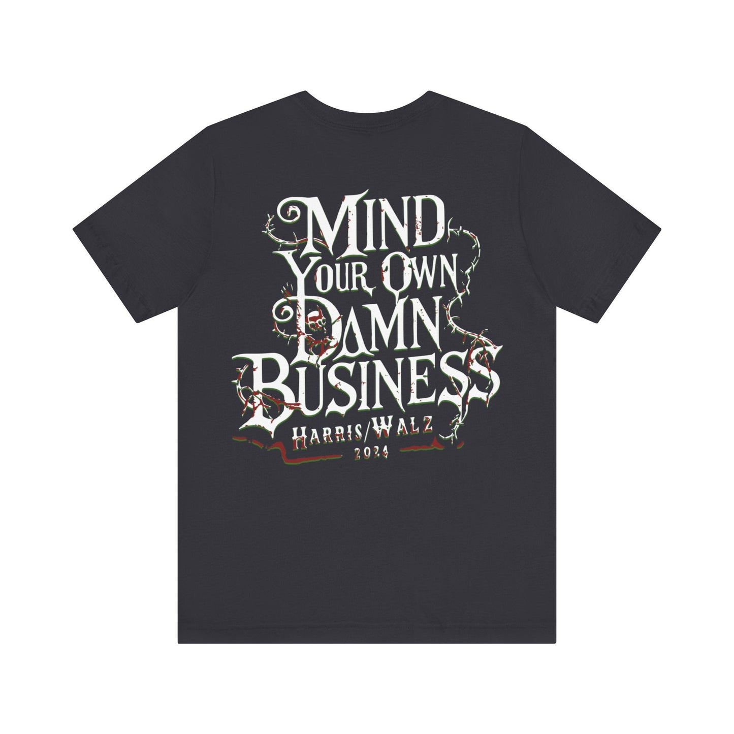Mind your business - Short Sleeve Tee - VICIOUSLY CRUNK MERCH