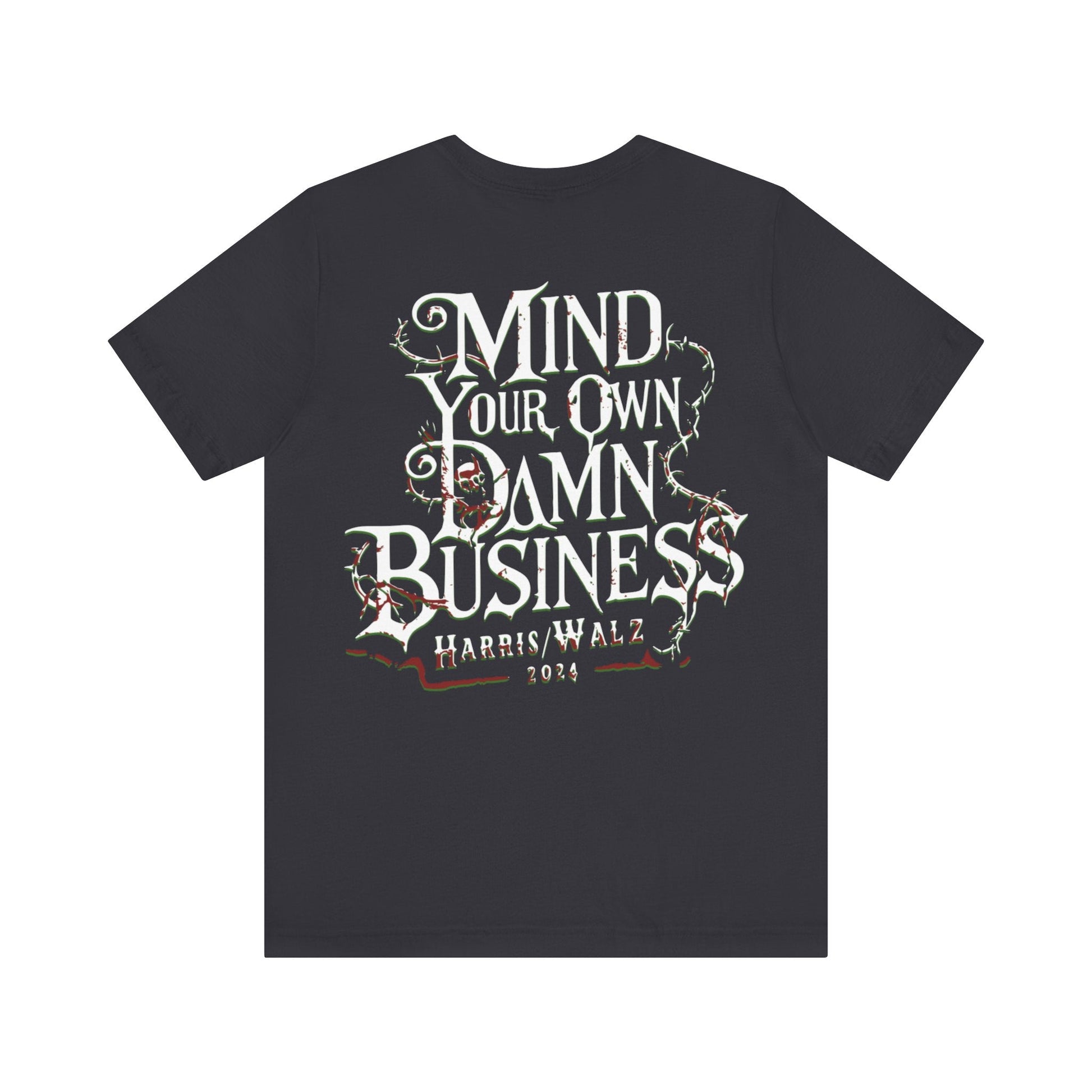 Mind your business - Short Sleeve Tee - VICIOUSLY CRUNK MERCH