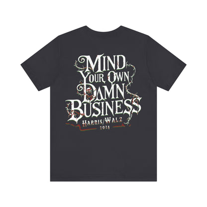 Mind your business - Short Sleeve Tee - VICIOUSLY CRUNK MERCH