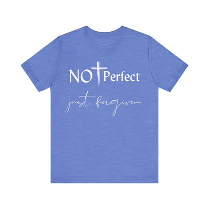 Not Perfect Just forgiven - T - Shirt - VICIOUSLY CRUNK MERCH