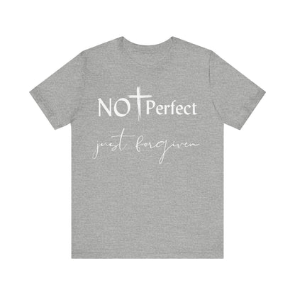 Not Perfect Just forgiven - T - Shirt - VICIOUSLY CRUNK MERCH