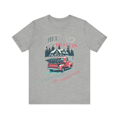 Retro Christmas Shirt, Christmas gift , Women's retro truck Chirstmas, Cute Vintage Santa Shirt, Classic Christmas Shirt, All roads lead - VICIOUSLY CRUNK MERCH