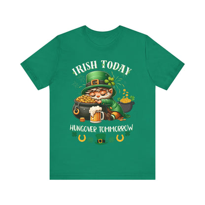 St. patricks day shirt, irish today hungover tomorrow, party shirt, funny st patricks day shirt, funny graphic tee, pot of gold, gift tee - VICIOUSLY CRUNK MERCH
