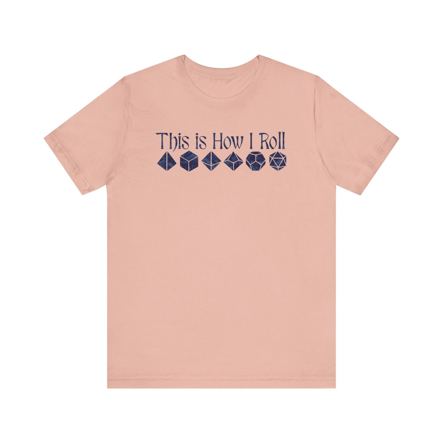 This is how I roll Short Sleeve Tee - VICIOUSLY CRUNK MERCH