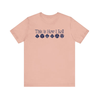 This is how I roll Short Sleeve Tee - VICIOUSLY CRUNK MERCH