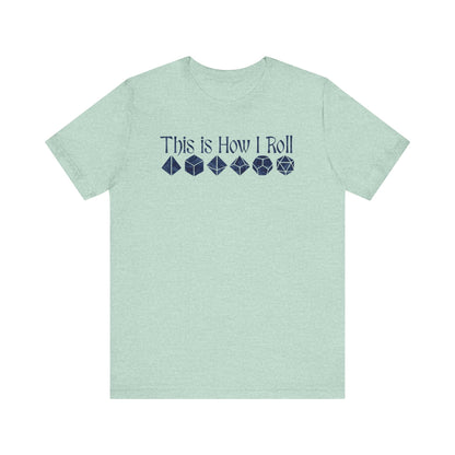 This is how I roll Short Sleeve Tee - VICIOUSLY CRUNK MERCH