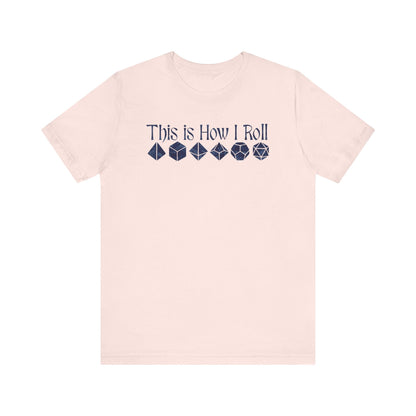 This is how I roll Short Sleeve Tee - VICIOUSLY CRUNK MERCH