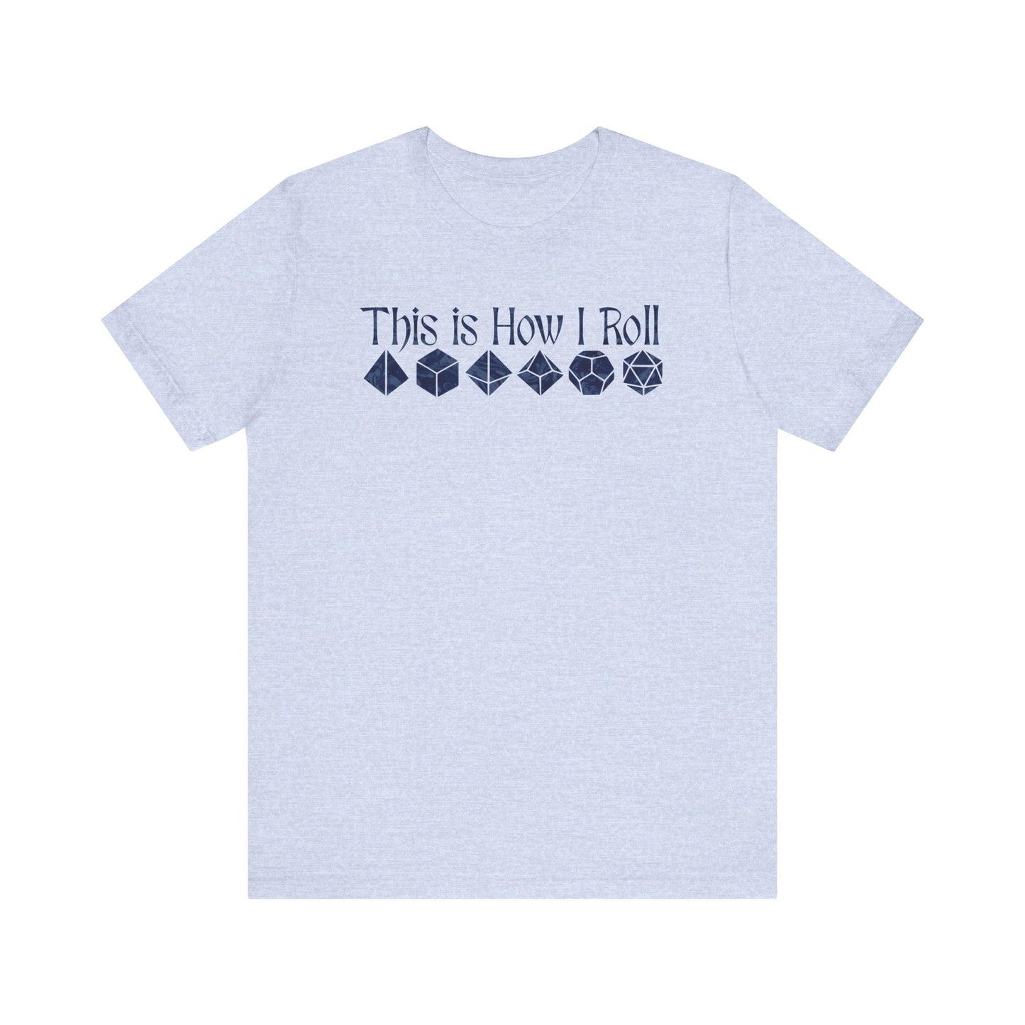 This is how I roll Short Sleeve Tee - VICIOUSLY CRUNK MERCH