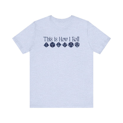 This is how I roll Short Sleeve Tee - VICIOUSLY CRUNK MERCH