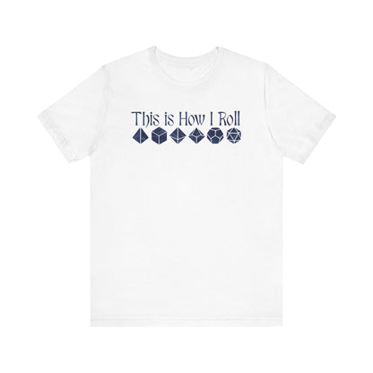 This is how I roll Short Sleeve Tee - VICIOUSLY CRUNK MERCH