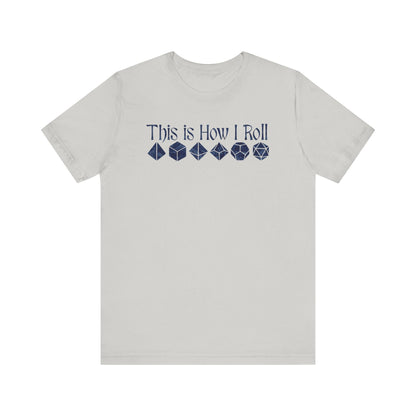 This is how I roll Short Sleeve Tee - VICIOUSLY CRUNK MERCH