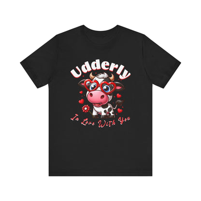 Udderly in love with you, cow shirt, cow valentine shirt, in love shirt, gift for her, gift for him, unisex tee, valentine shirt, funny shir - VICIOUSLY CRUNK MERCH