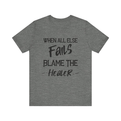 When all else fails, blame the healer gaming Short Sleeve Tee - VICIOUSLY CRUNK MERCH