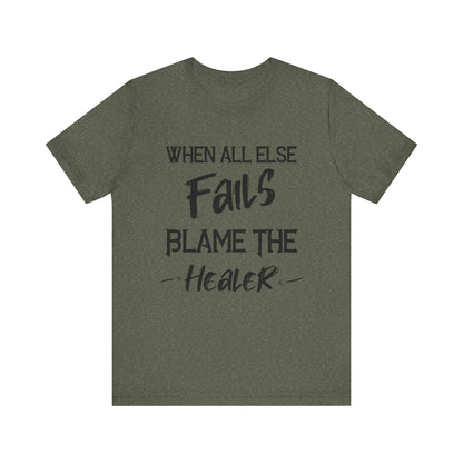 When all else fails, blame the healer gaming Short Sleeve Tee - VICIOUSLY CRUNK MERCH