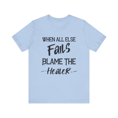 When all else fails, blame the healer gaming Short Sleeve Tee - VICIOUSLY CRUNK MERCH